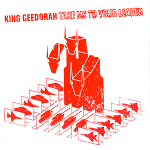 take me to your leader (king geedorah album)